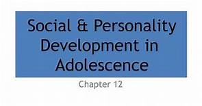 12 Social & Personality Development in Adolescence
