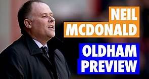 Oldham Preview: Neil McDonald
