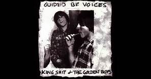 Guided By Voices - King Shit & The Golden Boys (FULL ALBUM, 1995)