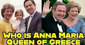Who is Anna Maria Queen of Greece