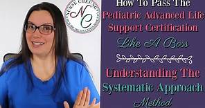 HOW TO PASS THE PEDIATRIC ADVANCED LIFE SUPPORT CERT (PALS) LIKE A BOSS | THE SYSTEMATIC APPROACH