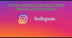 How to download Instagram videos without any downloader App on Android