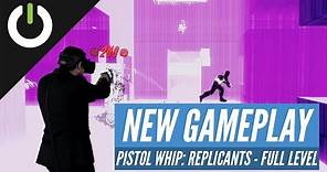 Pistol Whip - Full Level Gameplay: Replicants (Cloudhead Games) Quest, Rift, SteamVR, PSVR
