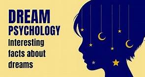 14 Interesting Psychological Facts About Dreams
