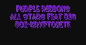 Purple Ribbons All Stars feat Big Boi-Kryptonite
