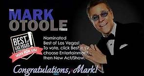 The Mark OToole Variety Show is NOMINATED for Best New Act/Show of Las Vegas! @markotoole524