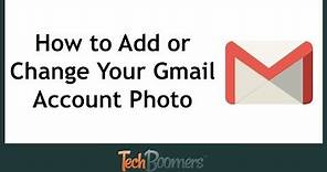 How to Add or Change Your Gmail Account Photo