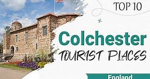 Top 10 Places to Visit in Colchester | England - English