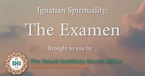 Ignatian Spirituality: The Examen