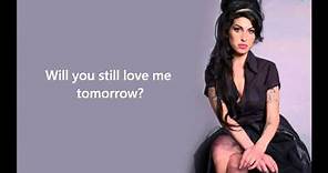 Amy Winehouse - Will you still love me tomorrow (with lyrics)