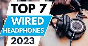 Top 7 Best Wired Headphones 2023