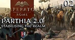 Parthia Part 2, Stabilising the Realm, Imperator Rome 2.0