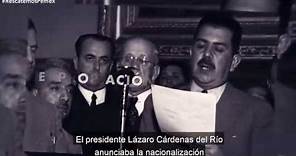 Un dia como de 1938, Lázaro Cárdenas deceta La Expropiación Petrolera
