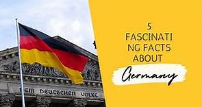 5 Fascinating Facts about Germany