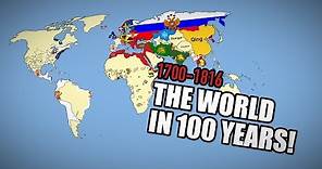 The world in 100 years! | 1700 - 1816