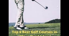 Top 6 Best Golf Courses in Hilton Head Island