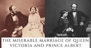 The MISERABLE Marriage Of Queen Victoria And Prince Albert