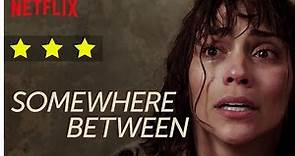 Reseña y Crítica de la Serie "Somewhere Between" de Netflix