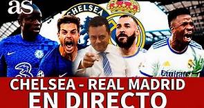 EN DIRECTO CHELSEA 1 REAL MADRID 3 | RONCERO, MATALLANAS, COLINO CON EL PARTIDO EN VIVO | AS
