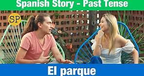 Spanish Story | Past Tense | El parque