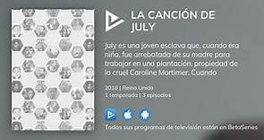 ¿Dónde ver La Canción de July TV series streaming online?