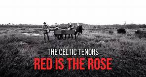The Celtic Tenors Red is the Rose [Official Video]