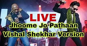 Jhoome Jo Pathaan Vishal Shekhar Version - Live Performance | PATHAAN Superhit Song 2023