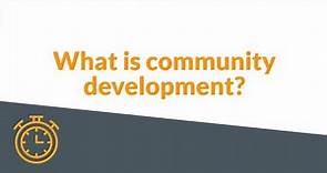 What is community development?