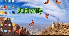 How to fly butterfly on desktop screen? For pc and laptop windows 10 8 7 me
