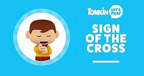 SIGN OF THE CROSS PRAYER | Learn to Make the Sign of the Cross! | Let's Pray with Tomkin