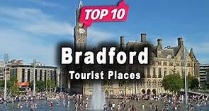 Top 10 Places to Visit in Bradford, West Yorkshire | England - English