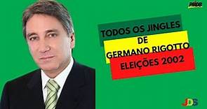Todos os jingles de Germano Rigotto em 2002 - Eleições para o governo do Rio Grande do Sul