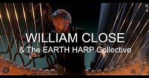 WILLIAM CLOSE & EARTH HARP COLLECTIVE - LIVE INTERNATIONAL PERFORMANCE REEL