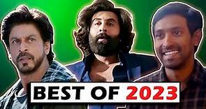 Top 7 Best Bollywood Movies Of 2023