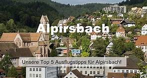 Alpirsbach Top 5 Reisetipps - Das Reiseziel im Schwarzwald