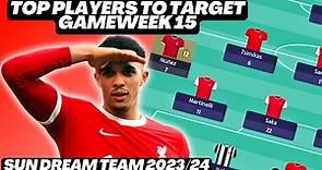 TOP PLAYERS TO TARGET GW15| SUN DREAM TEAM PODCAST | FANTASY FOOTBALL TIPS