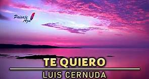 Luis Cernuda - Te Quiero (Poesía)