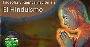 Filosofía y Reencarnación#1 El hinduísmo