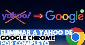 Como Quitar Yahoo Search de Google Chrome Fácil y Rápido