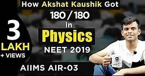 How Akshat Kaushik Scored 180 in Physics | NEET 2020 | NEET AIR - 3 | AIIMS AIR - 3 | Topper