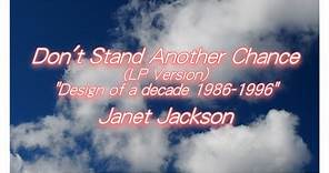 "Don't Stand Another Chance (LP Version)" from "Design of a decade 1986-1996" Janet Jackson