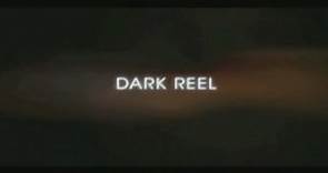 Dark Reel - Trailer