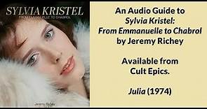 JULIA (1974) An Audio Guide to SYLVIA KRISTEL: FROM EMMANUELLE TO CHABROL Part 5
