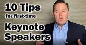 Keynote Speech? 10 Tips for the first-time Keynote Speaker.