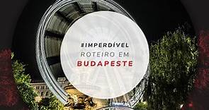 Roteiro em Budapeste: dicas de viagem para 1, 2 e 3 dias