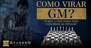 Como virar Grande Mestre de Xadrez?