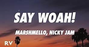 Marshmello, Nicky Jam - Say Woah! (Letra/Lyrics)