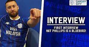 FIRST INTERVIEW | NAT PHILLIPS JOINS CARDIFF CITY