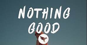 Goody Grace - Nothing Good (Lyrics) Feat. G-Eazy & Juicy J