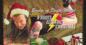 Eagles Of Death Metal, Boots Electric - Eagles Of Death Metal Presents A Boots Electric Christmas